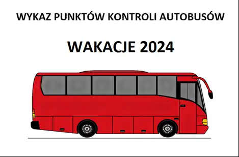 Wakacje 2024: wykaz punktów kontroli autobusów
