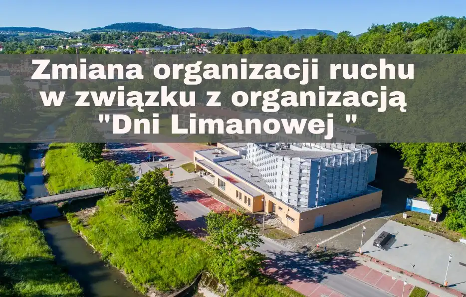 Uwaga kierowcy i piesi. Zmiany w organizacji ruchu podczas Dni Limanowej 2025