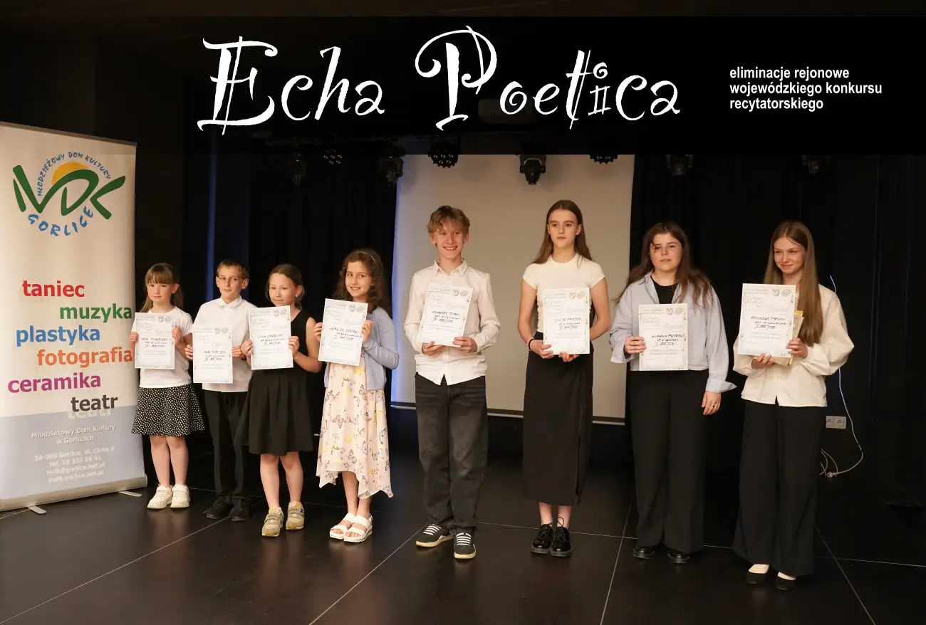Młodzi mistrzowie słowa z Gorlic powalczą w finale „Echa Poetica”