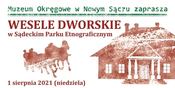 1 sierpnia w Sądeckim Parku Etnograficznym impreza plenerowa pt. „Wesele dworskie”