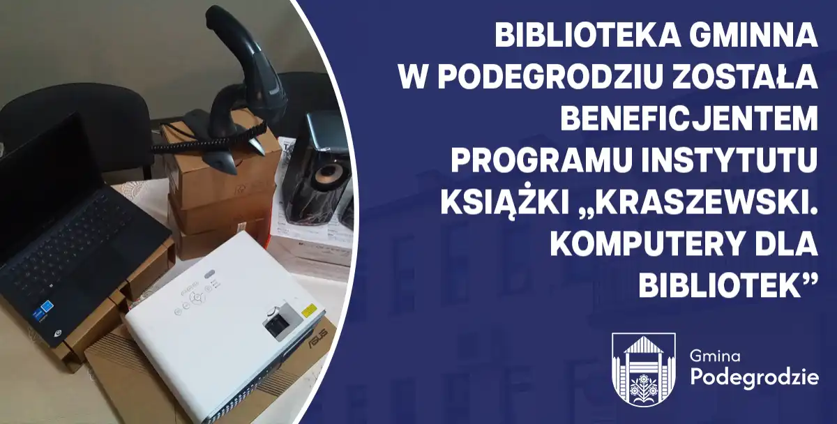 „Kraszewski” dla Podegrodzia. Nowe technologie dla czytelników