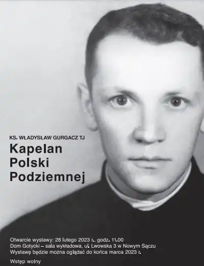 Otwarcie wystawy pt. "Ks. Władysław Gurgacz TJ Kapelan Polski Podziemnej"