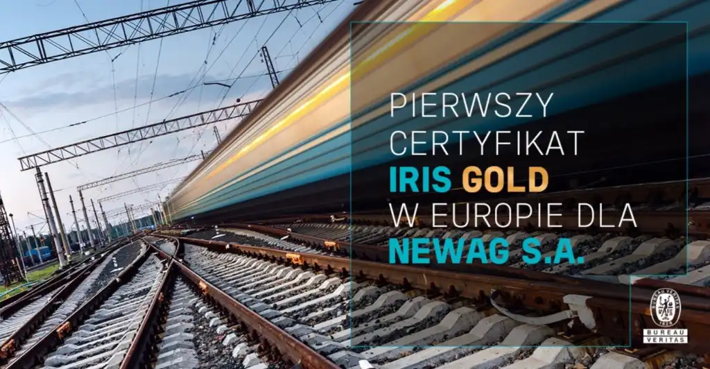Pierwszy CERTYFIKAT IRIS GOLD w Europie dla Newag S.A.