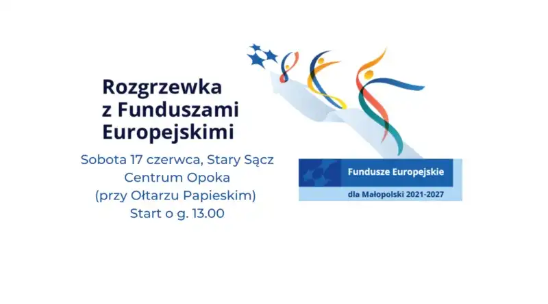 17 czerwca na Sądecczyźnie zagości  „Rozgrzewka z Funduszami Europejskimi”