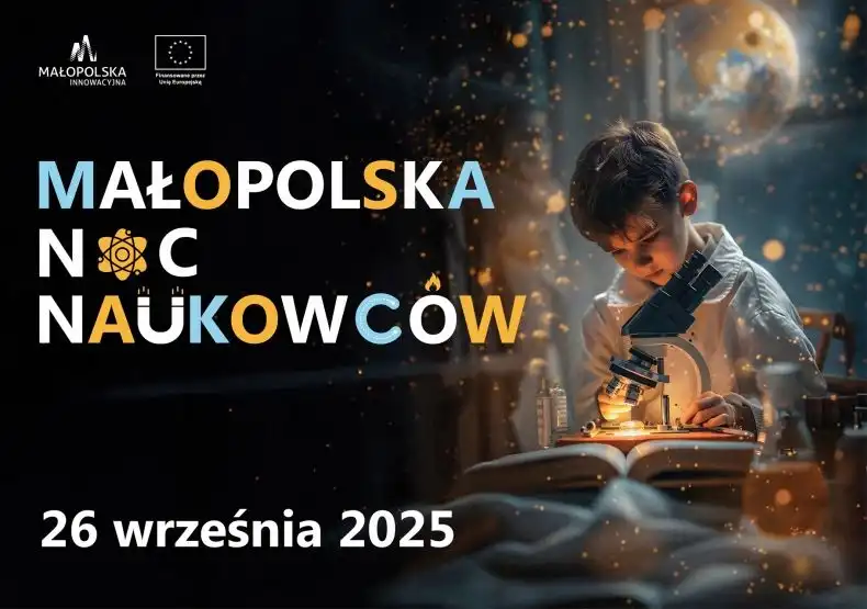 Małopolska Noc Naukowców 2025. Nauka, eksperymenty i fascynujące odkrycia w całym regionie