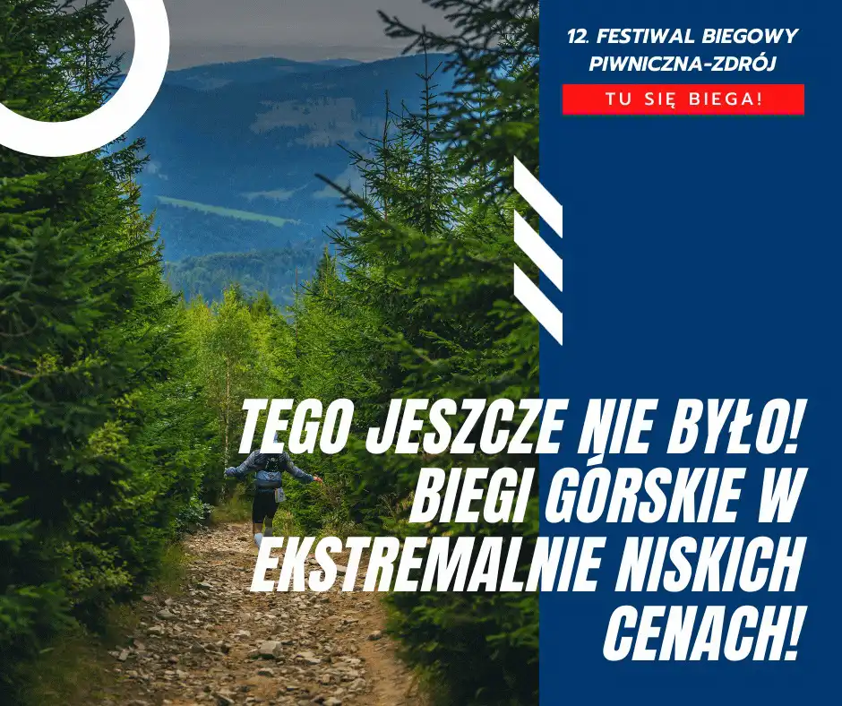 Tegoroczne Biegi Górskie 12. Festiwalu Biegowego w Piwnicznej-Zdroju w ekstremalnie niskich cenach