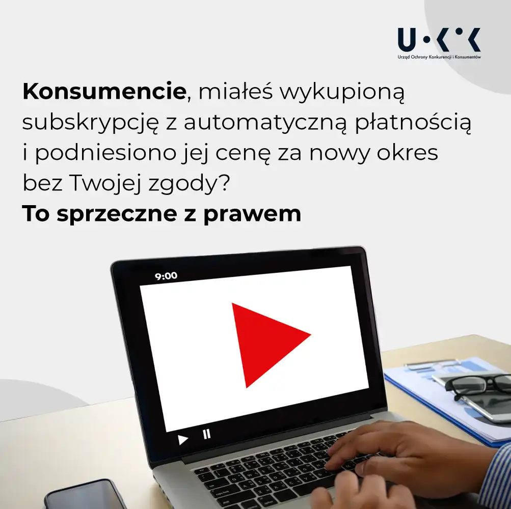 Miałeś wykupioną subskrypcję z automatyczną płatnością a podniesiono jej cenę za nowy okres bez Twojej zgody? To sprzeczne z prawem