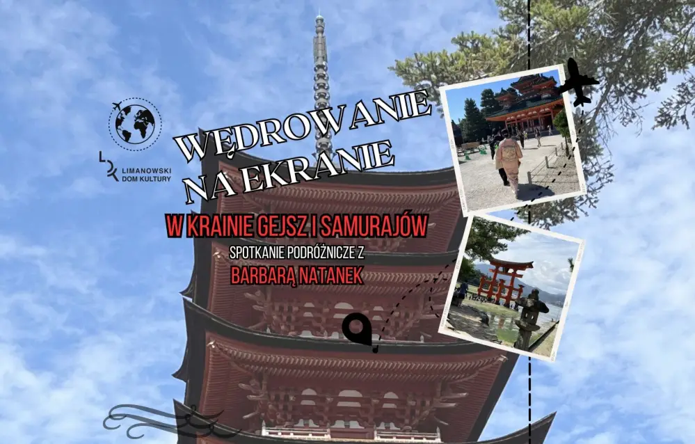Japonia na ekranie w Limanowskim Domu Kultury. Wirtualna podróż do Japonii już w piątek w Limanowej