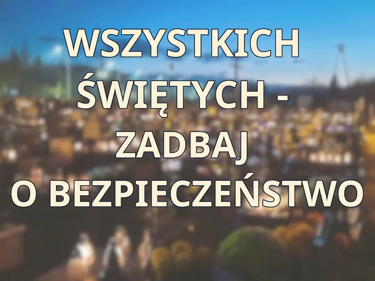 Wzmożony ruch i złodzieje przy cmentarzach. Policja przypomina o zasadach bezpieczeństwa