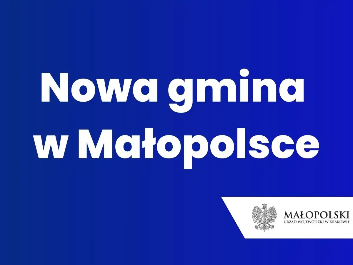 Małopolska zyskuje nową gminę