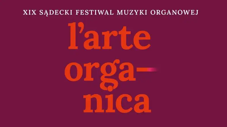 10 czerwca inauguracja XIX Sądeckiego Festiwalu Muzyki Organowej L’arte Organica