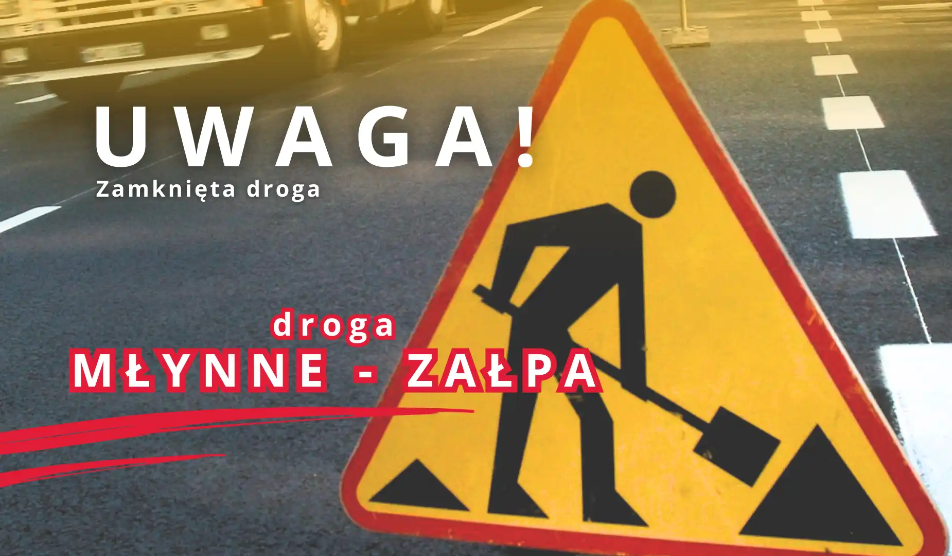 Uwaga kierowcy! Droga Młynne – Załpa zamknięta 17 czerwca