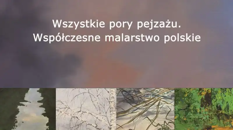 Wszystkie pory pejzażu – nowa wystawa malarstwa w Galerii IMO