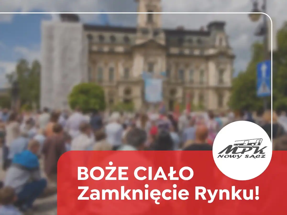 Uwaga pasażerowie! Zmiany w kursowaniu MPK Nowy Sącz na Boże Ciało. Objazdy i zamknięcia ulic