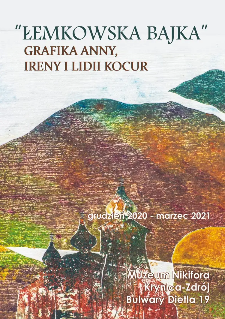 W Muzeum Nikifora można obejrzeć wystawę "Łemkowska Bajka. Grafika Anny, Ireny i Lidii Kocur”"